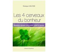 Les 4 Cerveaux Du Bonheur - Découvrez Comment Vivre Motivé, Créatif Et Heureux