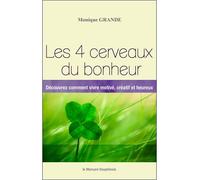 Les 4 cerveaux du bonheur - Découvrez comment vivre motivé, créatif et heureux - Monique Grande - Le Mercure Dauphinois - broché - Guide
