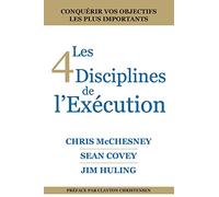 Les 4 Disciplines De L’exécution: Atteindre Vos Objectifs Primordiaux