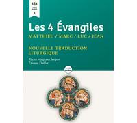 Les 4 évangiles : Matthieu, Marc, Luc, Jean: Nouvelle traduction liturgique