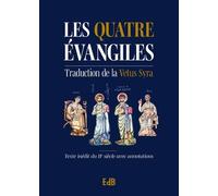 Les 4 Évangiles - Traduction De La Vetus Syra