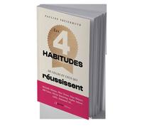 Les 4 habitudes de celles et ceux qui réussissent - Pauline Freiermuth - L'opportun Eds De - broché - Guide