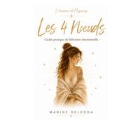 Les 4 noeuds Guide pratique de libération émotionnelle - Marine Deledda - Bookelis - broché - Guide