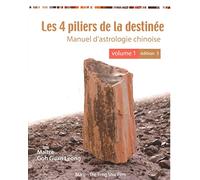 Les 4 piliers de la destinee - vol 1 (3e ed) en couleur: Volume 1