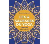 Les 4 sagesses du yoga Trouvez votre trésor intérieur - Stephane Ayrault - Leduc S. - broché - Essai
