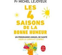Les 4 Saisons de la bonne humeur Michel Lejoyeux (Auteur)