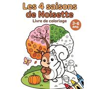 Les 4 saisons de Noisette: Mon grand livre de coloriage pour les enfants de 3 à 6 ans | 31 dessins à colorier aux gros contours : automne, hiver, printemps, été
