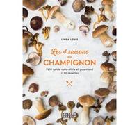 Les 4 saisons du champignon Linda Louis (Auteur)