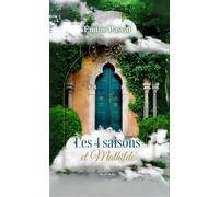 Les 4 saisons et Mathilde - Emilie Pascal - Le Lys Bleu - broché - Contes / Légendes