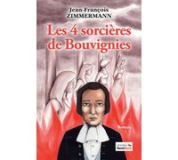 Les 4 sorcières de Bouvignies - Jean-François Zimmermann - Nord Avril - broché - Roman