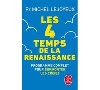 Les 4 temps de la renaissance Michel Lejoyeux (Auteur)