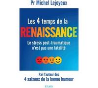 Les 4 temps de la renaissance Michel Lejoyeux (Auteur)