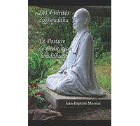 Les 4 vérités du Bouddha et Posture de méditation bouddhiste