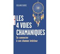Les 4 Voies Chamaniques - Se Connecter À Son Chaman Intérieur