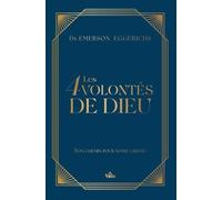 Les 4 Volontés De Dieu - Laissez Dieu Diriger Nos Pas Pour Une Vie De Liberté