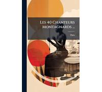 Les 40 Chanteurs Montagnards ...