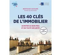 Les 40 clés de l'immobilier Acheter au bon prix et en toute sécurité - Chambre des notaires de Paris - Eyrolles - broché - Guide