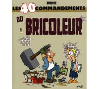 Les 40 commandements du bricoleur