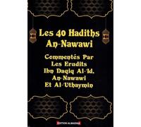 les 40 hadiths an nawawi commente par les erudits