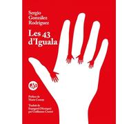Les 43 d'Iguala: Etudiants disparus au Mexique : vérité et défi