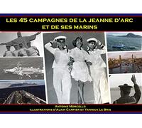Les 45 campagnes de la Jeanne d'Arc et de ses marins