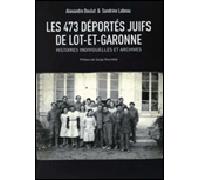 Les 473 déportés juifs de Lot et Garonne - Alexandre Doulut - Apres L'oubli - broché - Essai
