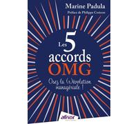 Les 5 accords OMG : Osez la (r)évolution managériale ! - Marine Padula - Afnor - broché - Guide
