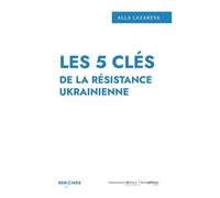 Les 5 clés de la résistance ukrainienne - Alla Lazareva - Hemispheres - broché - Essai