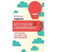 Les 5 clés du comportement: Construire soi-même son optimisme
