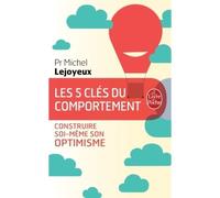 Les 5 clés du comportement Construire soi-même son optimisme - Michel Lejoyeux - Lgf - Poche - Essai