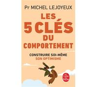 Les 5 clés du comportement Construire soi-même son optimisme - Michel Lejoyeux - Lgf - Poche - Essai