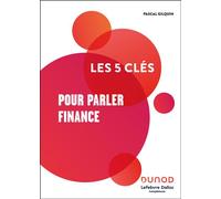 Les 5 clés pour parler Finance - Lefebvre Dalloz Compétences - Dunod - broché - Guide