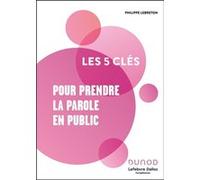 Les 5 clés pour prendre la parole en public Lefebvre Dalloz Compétences (Auteur)
