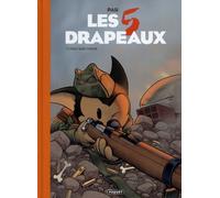 Les 5 Drapeaux - Tome 1 - Liberté, Égalité, Fraternité