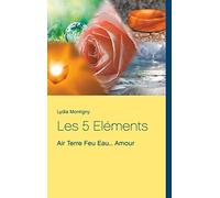 Les 5 Eléments: Air Terre Feu Eau... Amour
