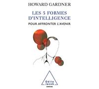 Les 5 Formes d'intelligence pour affronter l'avenir
