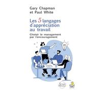 Les 5 langages d’appréciation au travail: Choisir le management par l’encouragement