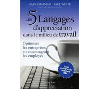 Les 5 Langages D'appréciation Dans Le Milieu De Travail - Optimiser Les Entreprises En Encourageant Les Employés
