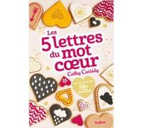 Les 5 lettres du mot coeur Cathy Cassidy (Auteur), Anne Guitton (Traduction)