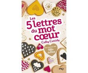 Les 5 lettres du mot coeur Cathy Cassidy (Auteur), Anne Guitton (Traduction)