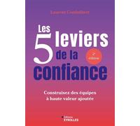 Les 5 leviers de la confiance Construisez des équipes à haute valeur ajoutée - Laurent Combalbert - Eyrolles - broché - Guide