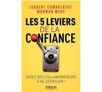 Les 5 leviers de la confiance Marwan Mery (Auteur), Laurent Combalbert (Auteur)