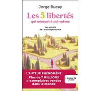 Les 5 libertés qui mènent à soi-même Les secrets de l'autodépendance - Jorge Bucay - Leduc S. - Poche - Guide