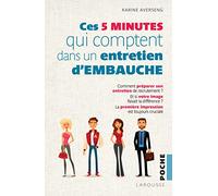 Les 5 minutes qui comptent pour réussir un entretien d'embauche - Karine Averseng - Larousse - broché - Etude