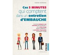 Les 5 minutes qui comptent pour réussir un entretien d'embauche - Karine Averseng - Larousse - broché - Etude