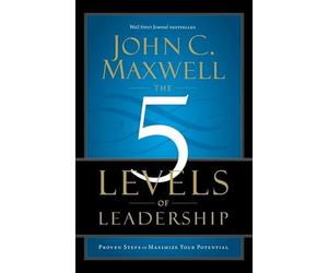 Les 5 Niveaux du Leadership : Éprouvée étapes pour Maximiser Votre potentiel de Maxwell, John C. sur 24 Novembre 2011