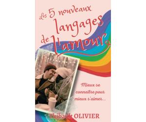 Les 5 nouveaux langages de l'amour: Mieux se connaître pour mieux s'aimer