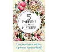 Les 5 parfums de notre histoire Laure Margerand (Auteur)