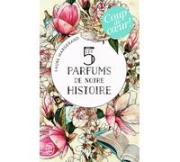 Les 5 parfums de notre histoire - Laure Margerand - J'ai Lu - Poche - Roman