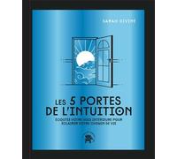 Les 5 portes de l'intuition - COLLECTOR Ecoutez votre voix intérieure pour éclairer votre chemin de vie - Sarah Diviné - Lotus Et L'elephant - relié - Beau livre